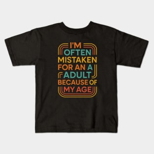 "Often Mistaken for an Adult Because of My Age" Humorous Sarcasti Kids T-Shirt